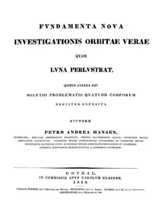 Fundamenta nova investigationis orbitae verae quam luna perlustrat, quibus annexa est solutio problematis quatuor corporum breviter exposita