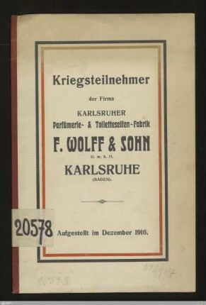 Kriegsteilnehmer der Firma Karlsruher Parfümerie- & Toiletteseifen-Fabrik F. Wolff & Sohn G.m.b.H. Karlsruhe (Baden) : aufgestellt im Dezember 1916