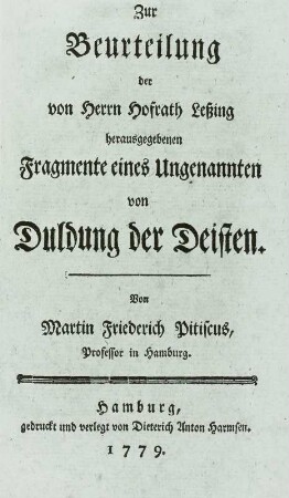 Zur Beurteilung der von Herrn Hofrath Lessing herausgegebenen Fragmente eines Ungenannten von Duldung der Deisten