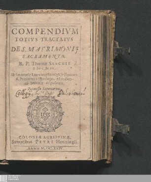 Compendivm Totivs Tractatvs De S. Matrimonij Sacramento R. P. Thomæ Sanches E Soc. Iesv