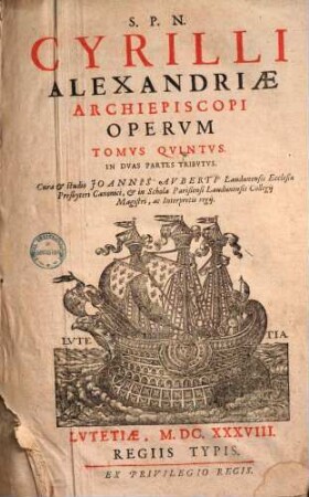 S.P.N. Cyrilli Alexandriae Archiepiscopi Opera : In VI. Tomos Tributa. 5