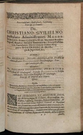 Reverendissimis, Illustrissimis, [...] Dn. Christiano Guilielmo: postulato Administratori Magdeburgio [...] Dn. Heinrico - Julio: Postulato Itidem Administratori Halberstradio: Duci Brunsvigio [...] Dn. Philippo Sigismundo, Administratori Verdensi & Osnaburgensi [...]