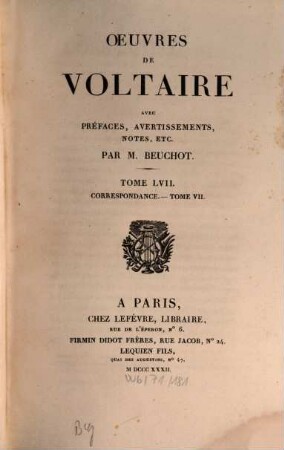 Oeuvres de Voltaire : avec prefaces, avertissiments, notes etc.. 57, Correspondance ; 7