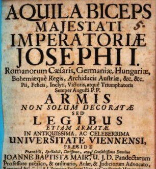 Aquila biceps maiestati imperatoriae Josephi I. Rom. Caes. ... armis non solum decoratae, sed legibus etiam armatae