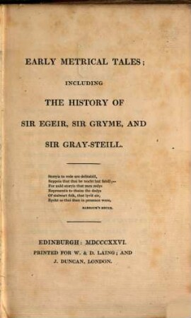 Early metrical Tales including the history of Sir Egeir, Sir Gryme and Sir Gray-Steill