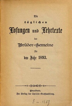 Die täglichen Losungen und Lehrtexte der Brüdergemeine : für das Jahr .... 1893