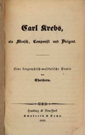 Carl Krebs, als Mensch, Componist u. Dirigent : Eine biographisch-musikalische Studie
