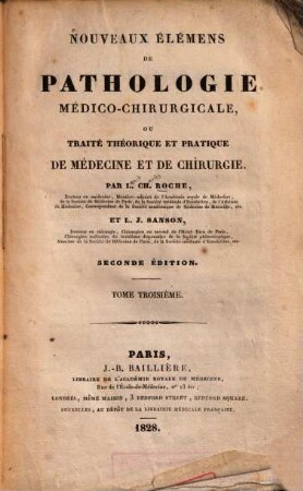 Nouveaux élémens de pathologie medico-chirurgicale ou traité theorique et pratique de médicine et de chirurgie. 3