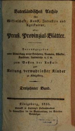 Vaterländisches Archiv für Wissenschaft, Kunst, Industrie und Agrikultur oder Preußische Provinzial-Blätter. 13, 13. 1835