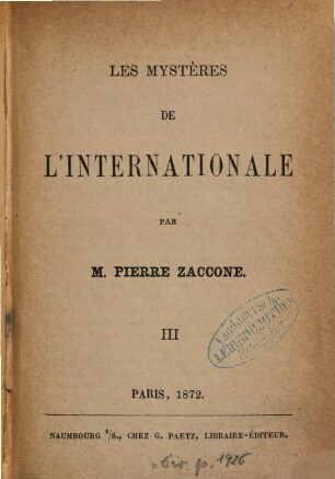 Les mystères de l'internationale : Par Pierre Zaccone, 3
