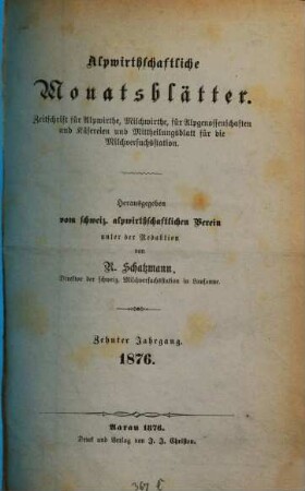 Alpwirtschaftliche Monatsblätter : Zeitschrift für Alpwirtschaft und Viehzucht. 10. 1876