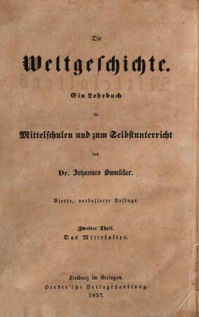 Die Weltgeschichte : ein Lehrbuch für Mittelschulen und zum Selbstunterricht. 2, Geschichte des Mittelalters für Mittelschulen und zum Selbstunterricht