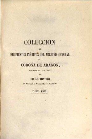 Colección de documentos inéditos del Archivo General de la Corona de Aragón. 22. 1862