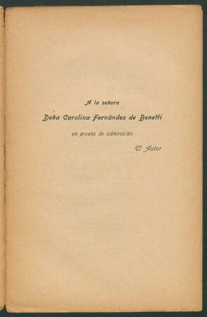 [Dedicatoria] A la señora Doña Carolina Fernández de Benetti