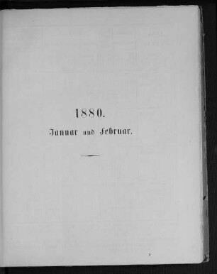 1880. Januar und Februar.