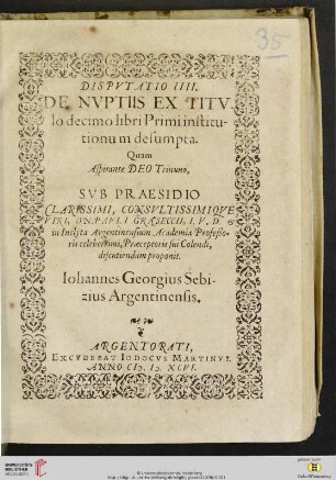 Dispvtatio IIII. De Nvptiis : Ex Titvlo decimo libri Primi institutionum desumpta