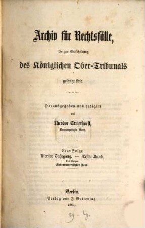 Archiv für Rechtsfälle, die zur Entscheidung des Königlichen Ober-Tribunals gelangt sind. 37. 1861 = N.F., Jg. 4, Bd. 1