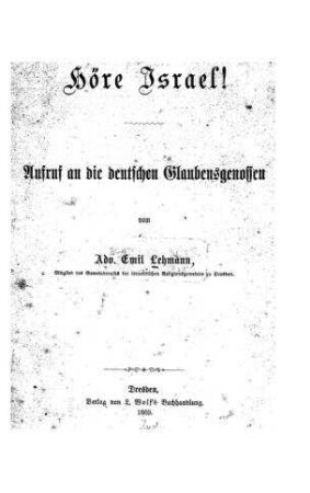 Höre Israel! : Aufruf an die deutschen Glaubensgenossen / von Emil Lehmann