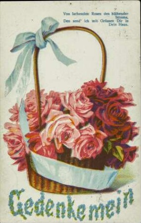 Gedenke mein - Von lachenden Rosen den blühender Strauss, [...]