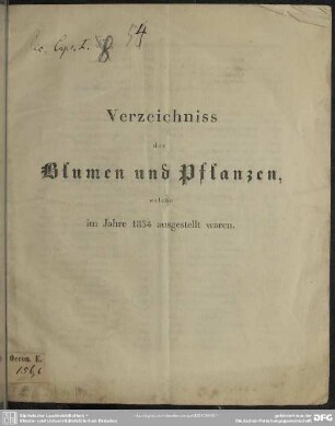Verzeichniß der Blumen- und Pflanzen, welche im Jahre 1834 ausgestellt waren
