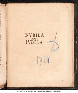 Nvbila Post Ivbila : [PP. Gothae, pridie Kal. Avgvsti MDCCXVIII.]