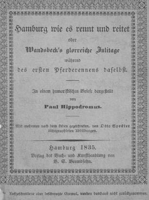 Hamburg, wie es rennt und reitet, oder Wandsbecks glorreiche Julitage während des ersten Pferderennens daselbst : in einem humoristischen Briefe dargestellt