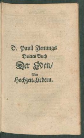 D. Paull Flemings Drittes Buch Der Oden/ Von Hochzeit-Liedern.