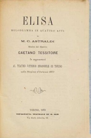 Elisa : melodramma in quattro atti ; da rappresentarsi al Teatro Vittorio Emanuele di Torino nella stagione d'autunno 1879