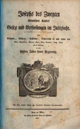 Josephs des Zweyten, Römischen Kaisers, Gesetze und Verfassungen im Justizfache : für Böhmen Mähren, Schlesien, Oesterreich ..., 5. In dem fünften Jahre seiner Regierung