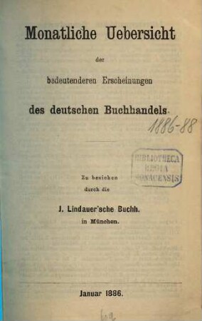 Monatliche Übersicht der bedeutenderen Erscheinungen des deutschen Buchhandels. 1886