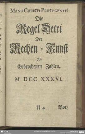 Die Regel Detri Der Rechen-Kunst In Gebrochenen Zahlen. M DCC XXXVI