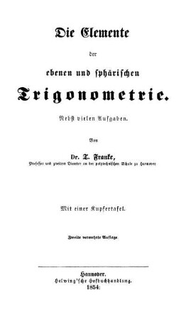 Die Elemente der ebenen und sphärischen Trigonometrie : Nebst vielen Aufgaben ; Mit einer Kupfertafel