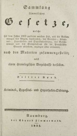 Bd. 3: Dritter Band. Kriminal-, Deposital- und Hypotheken-Ordnung. : nebst einem chronologischen Verzeichnisse derselben