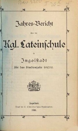 Jahresbericht über die Königliche Latein-Schule Ingolstadt. 1892/93