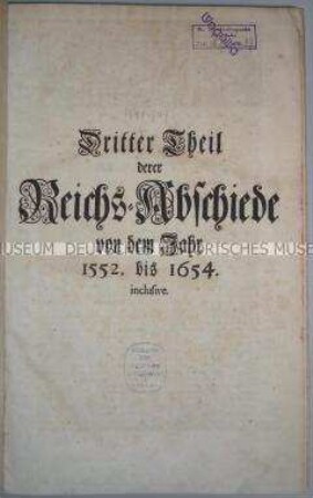 Sammlung der Beschlüsse des Reichstages, der sogenannten Reichsabschiede, Teile 3-4