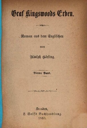 Graf Kingswoods Erben : Roman aus dem Englischen von Adolph Görling. 4