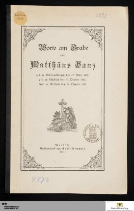 Worte am Grabe von Matthäus Ganz : geb. zu Neckarweihingen den 17. März 1825, gest. zu Marbach den 16. Oktober 1901, begr. zu Marbach den 18. Oktober 1901