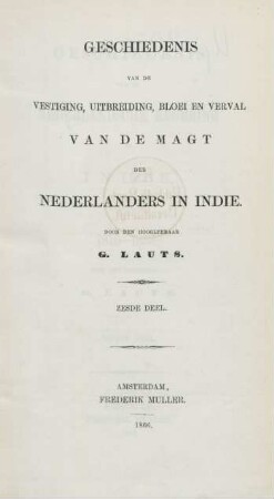 Deel 6: Geschiedenis van de Nederlandsche Regering in Indie, gedurende 1816 - 1858