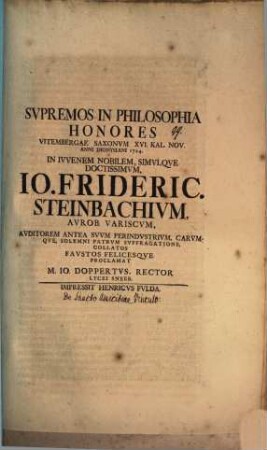 Supremos in philosophia honores Vitembergae Saxonum ... in ... Io. Frideric. Steinbachium ... collatos, faustos felicesque proclamat M. Io. Doppertus, Rector Lycei Sneeb. : [disserens de sancto amicitiae vinculo]