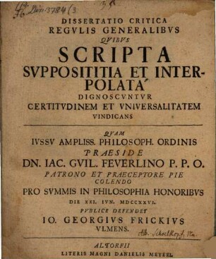 Dissertatio critica regvlis generalibvs qvibvs scripta svpposititia et interpolata dignoscvntvr certitvdinem et vniversalitatem vindicans