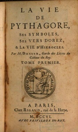 La Vie De Pythagore, Ses Symboles, Ses Vers Dorez & La Vie D'Hierocles, 1