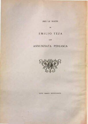 Lettere d'illustri Italiani per la prima volta pubblicate (a cura di Saverio Scolari) : (Nozze Emilio Teza e A. Perlasca)