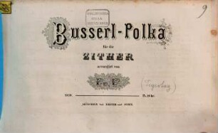 Busserl-Polka : für d. Zither arr.