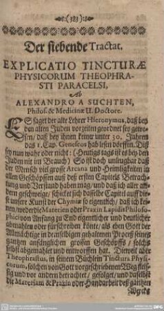 Der siebende Tractat. Explicatio Tincturae Physicorum Theophrasti Paracelsi.
