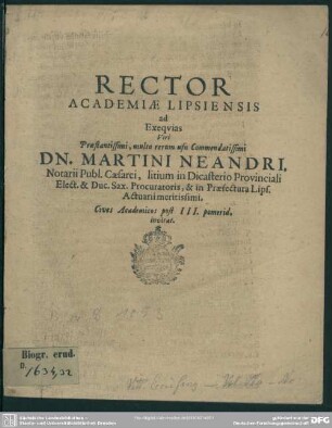 Rector Academiae Lipsiensis, ad Exsequias Viri ... Dn. Martini Neandri ... Cives Academicos post III. pomerid. invitat : [progr. ad exequias Mart. Neandri]