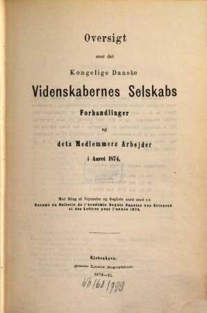 Oversigt over Selskabets virksomhed : annual report with an English summary. 1874
