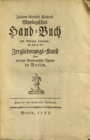 Johann Gottlieb Walters Myologisches Hand-Buch : zum Gebrauch derjenigen, die sich in der Zergliederungs-Kunst üben auf dem Anatomischen Theater in Berlin