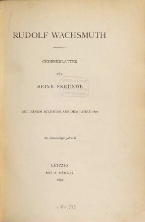 Rudolf Wachsmuth : Gedenkblätter für seine Freunde ; mit einem Bildniss aus dem Jahre 1872