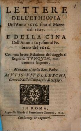 Lettere Dell'Ethiopia Dell'Anno 1626 sino al Marzo del 1627. E Della Cina Dell'Anno 1625, sino al Febraro del 1626 : Con vna breue Relatione del viaggio al Regno di Tvnqvim, nuouamente scoperto