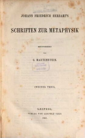 Johann Friedrich Herbart's Sämmtliche Werke. 4, Schriften zur Metaphysik ; Theil 2